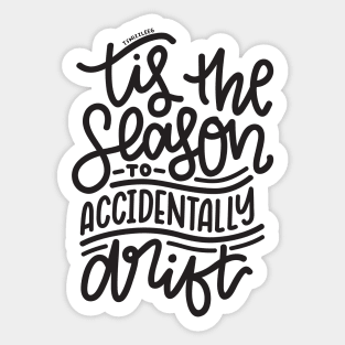 Tis The Season To Accidentally Drift Sticker